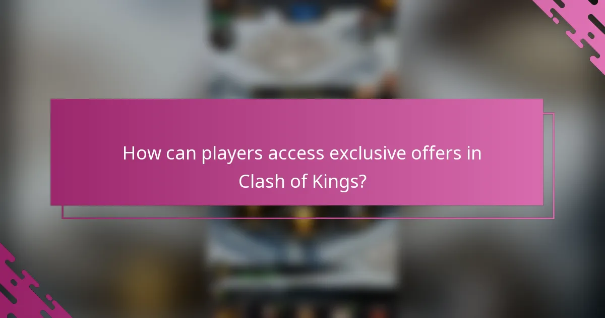 How can players access exclusive offers in Clash of Kings?