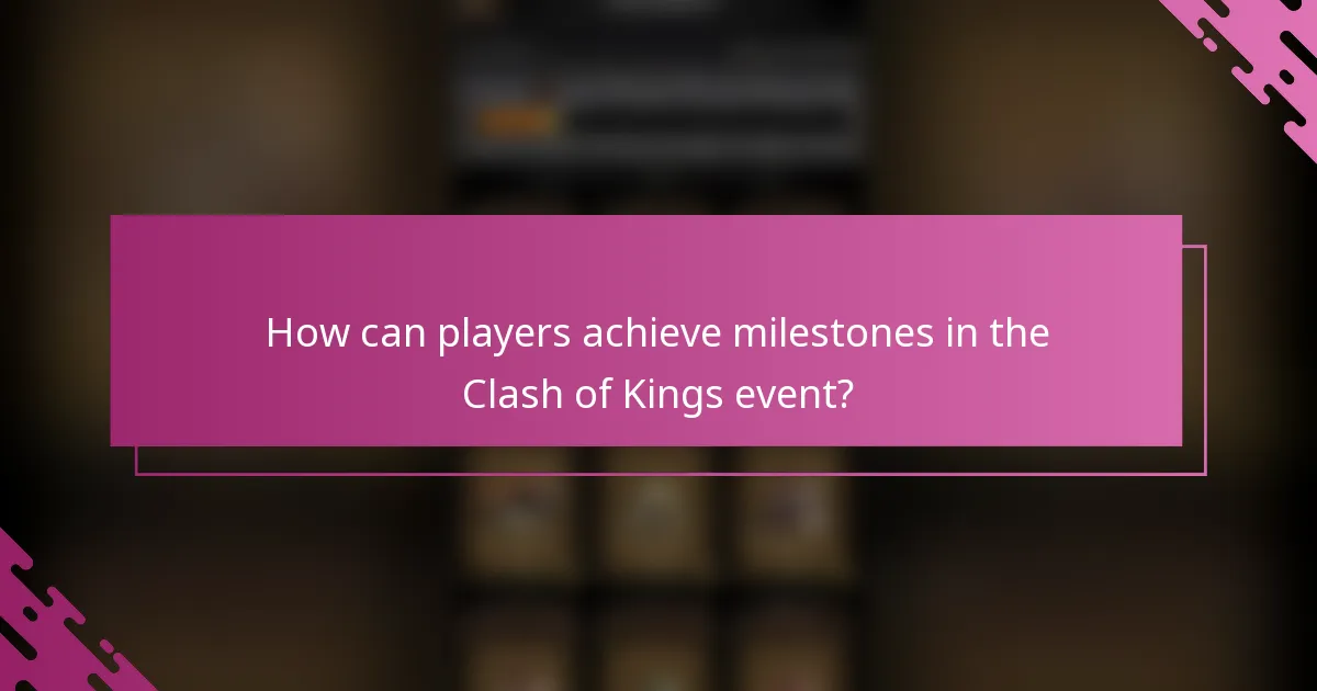 How can players achieve milestones in the Clash of Kings event?