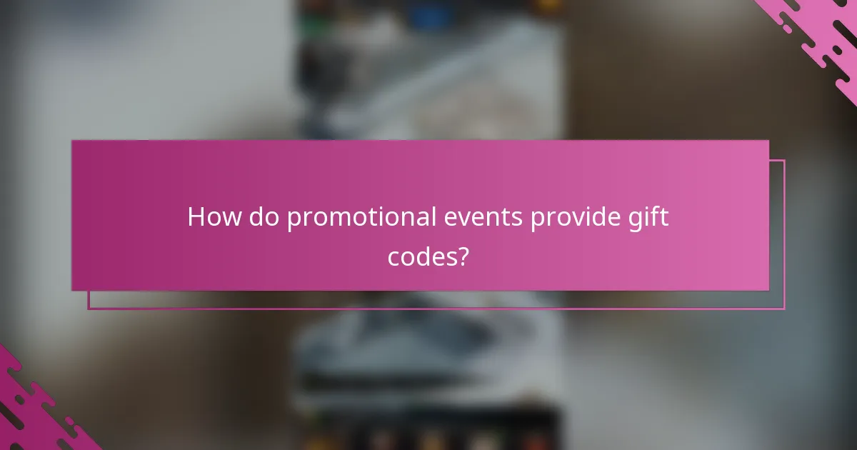 How do promotional events provide gift codes?