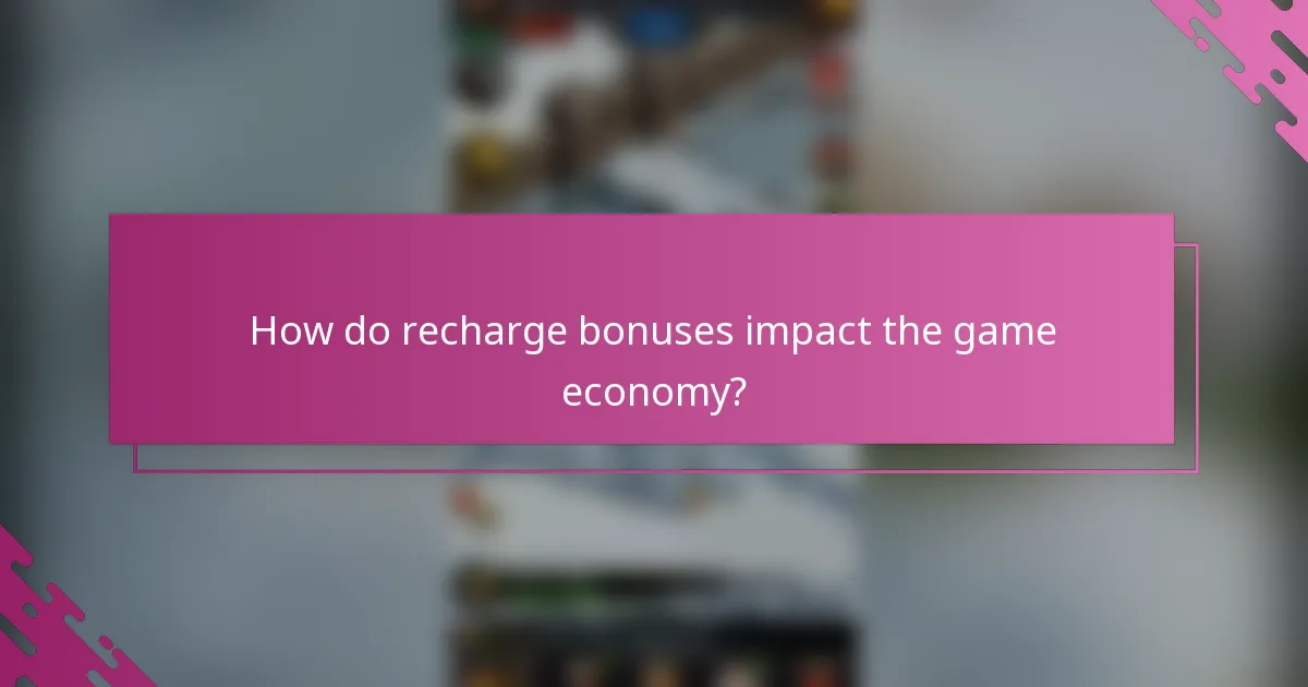 How do recharge bonuses impact the game economy?