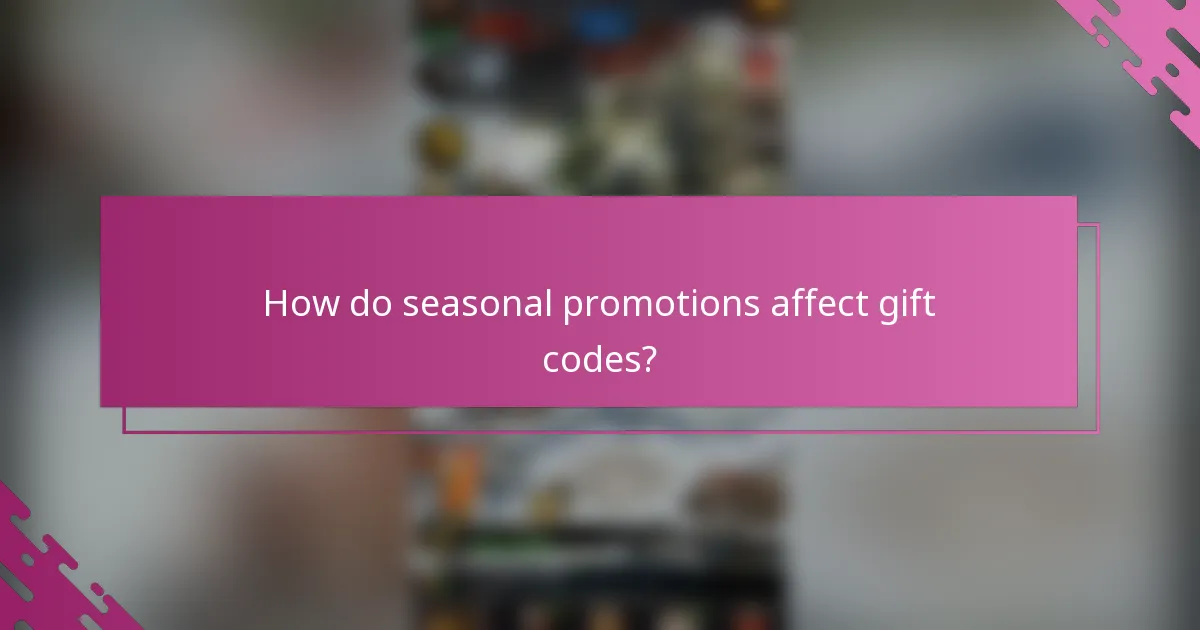 How do seasonal promotions affect gift codes?