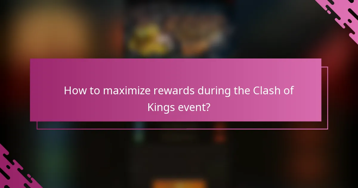 How to maximize rewards during the Clash of Kings event?