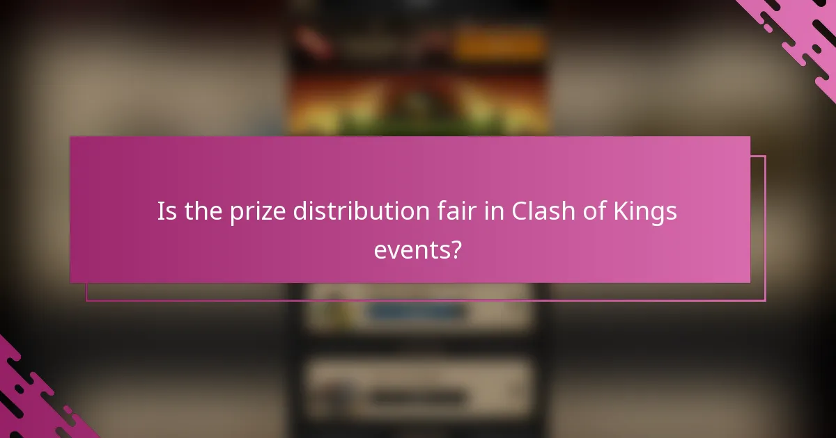 Is the prize distribution fair in Clash of Kings events?