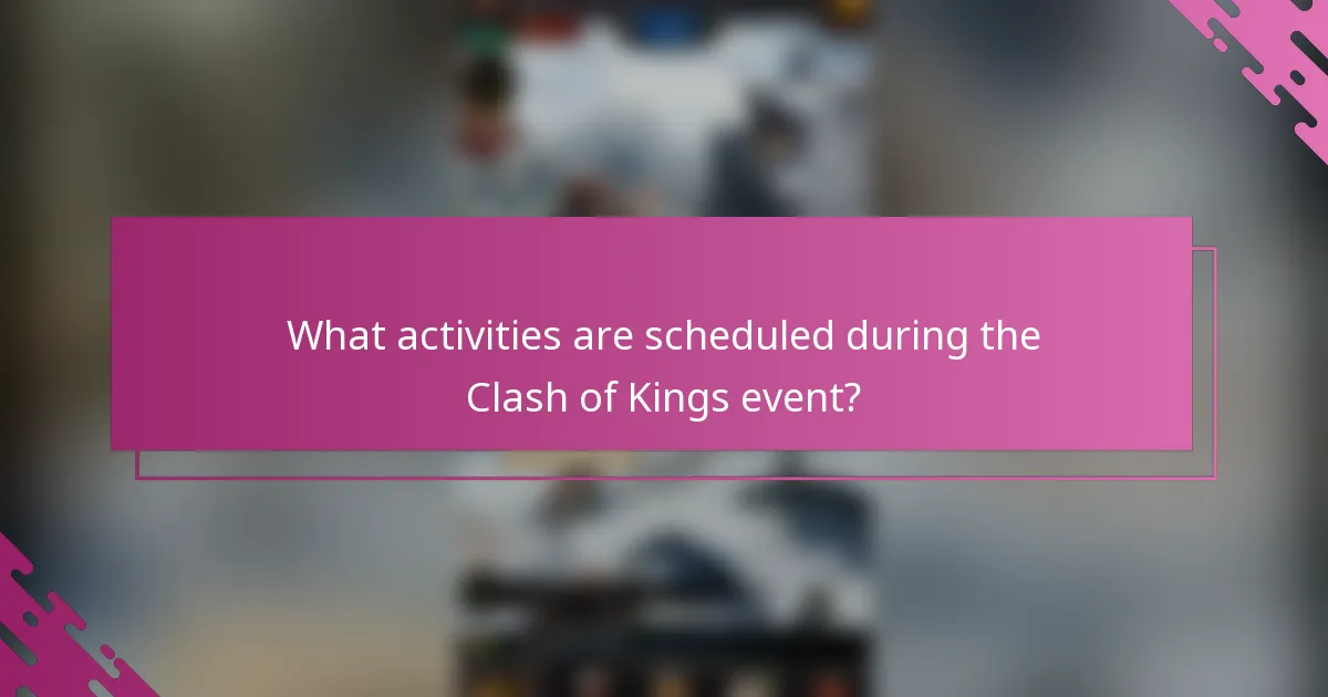 What activities are scheduled during the Clash of Kings event?