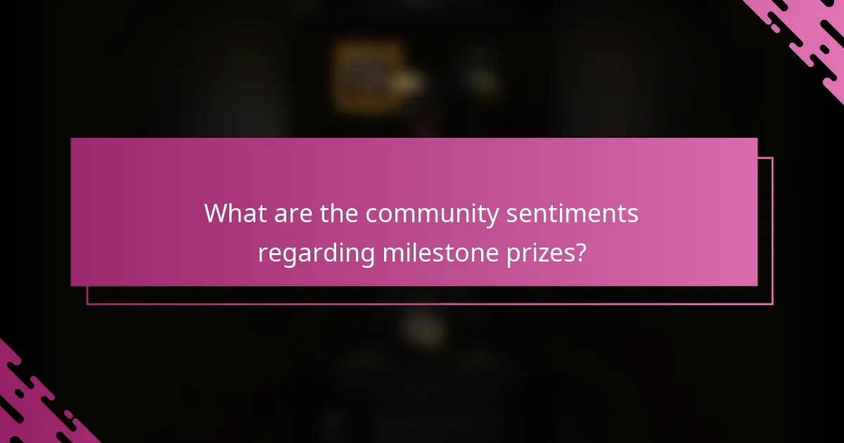What are the community sentiments regarding milestone prizes?