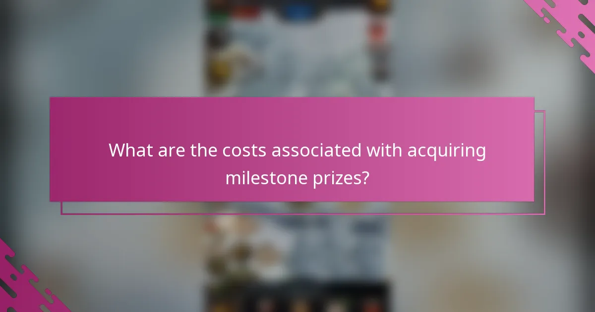 What are the costs associated with acquiring milestone prizes?
