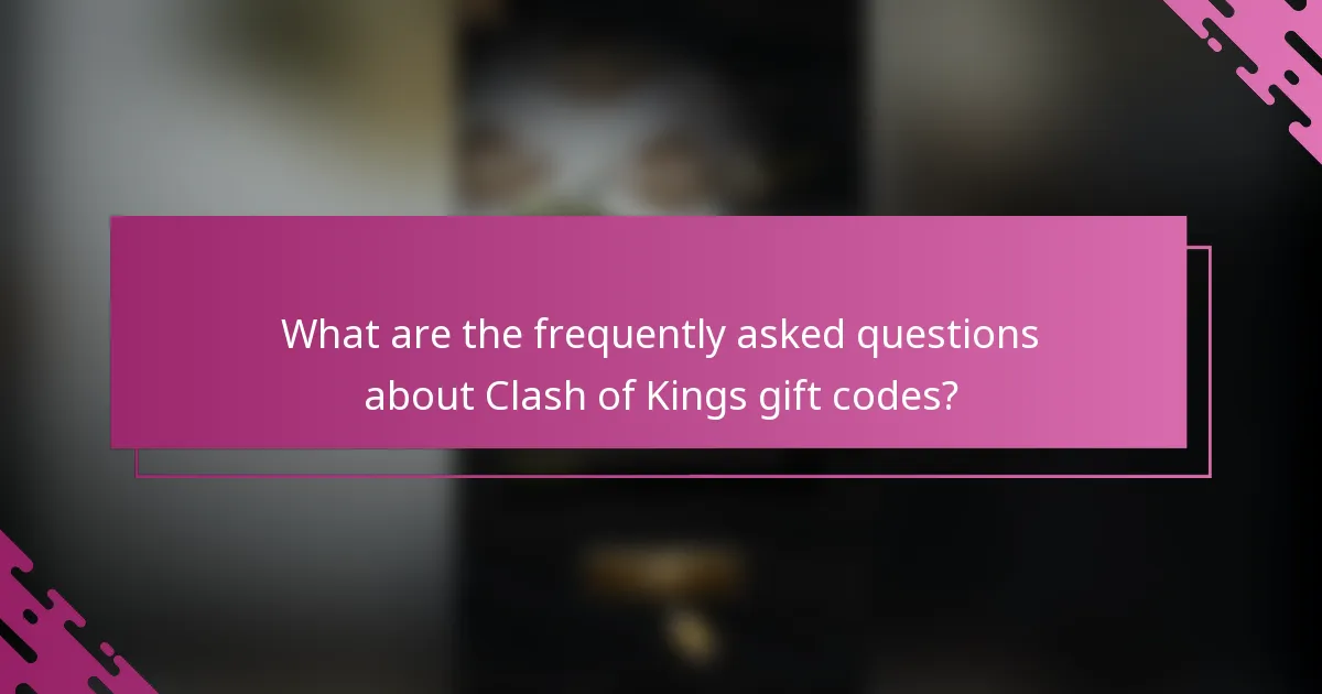 What are the frequently asked questions about Clash of Kings gift codes?