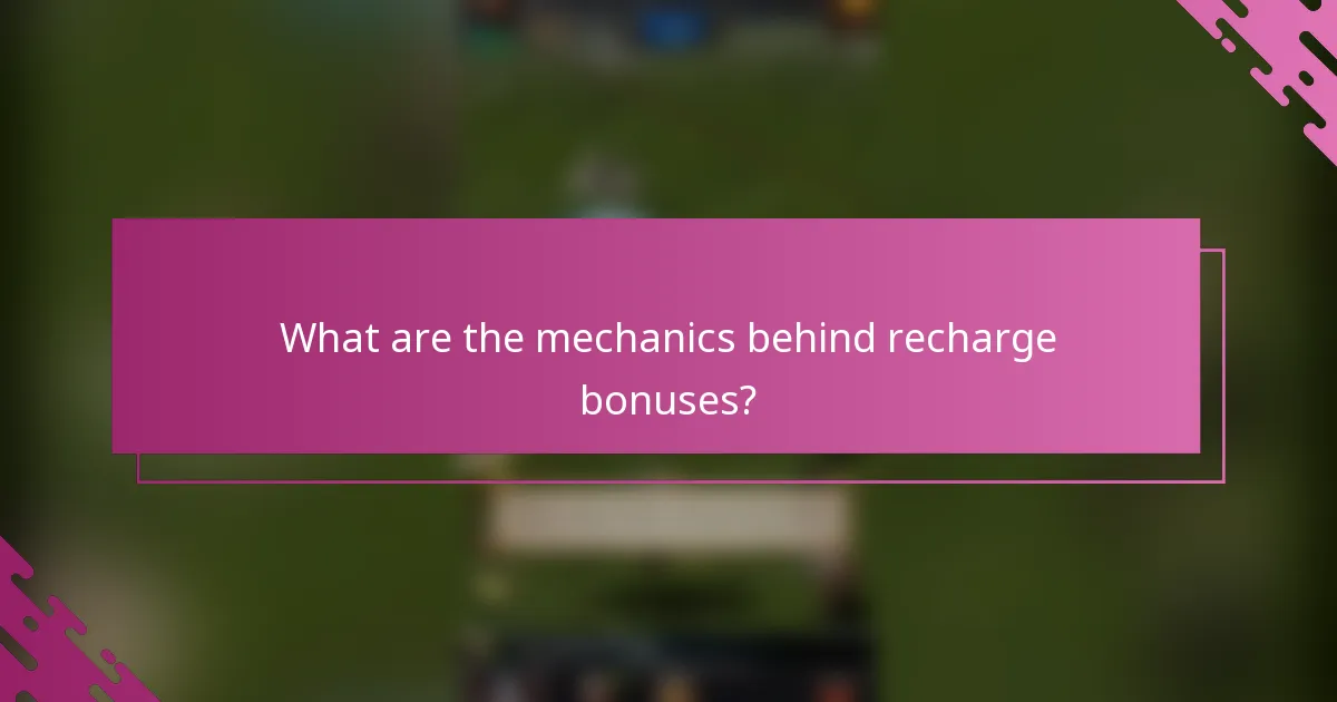 What are the mechanics behind recharge bonuses?
