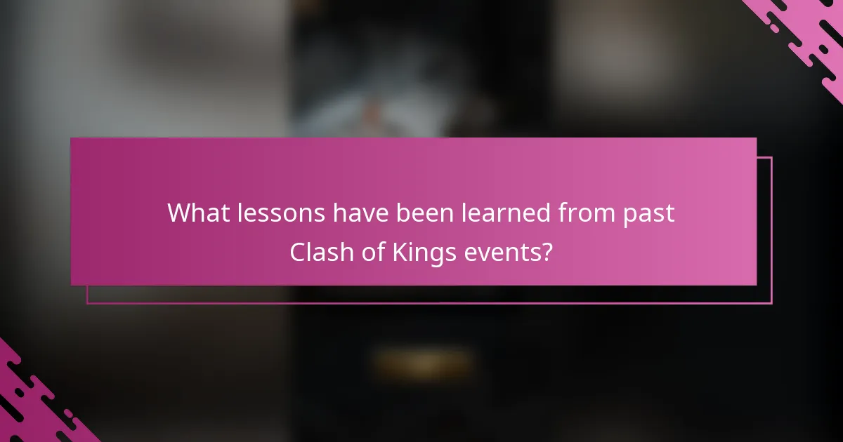 What lessons have been learned from past Clash of Kings events?