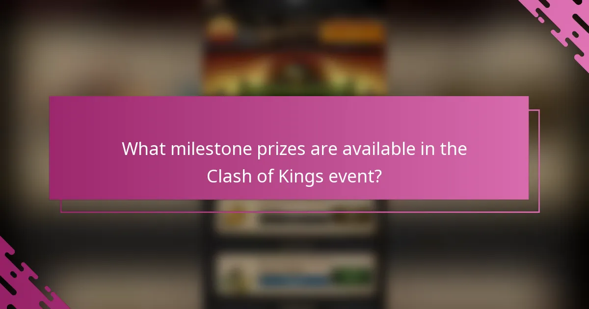 What milestone prizes are available in the Clash of Kings event?