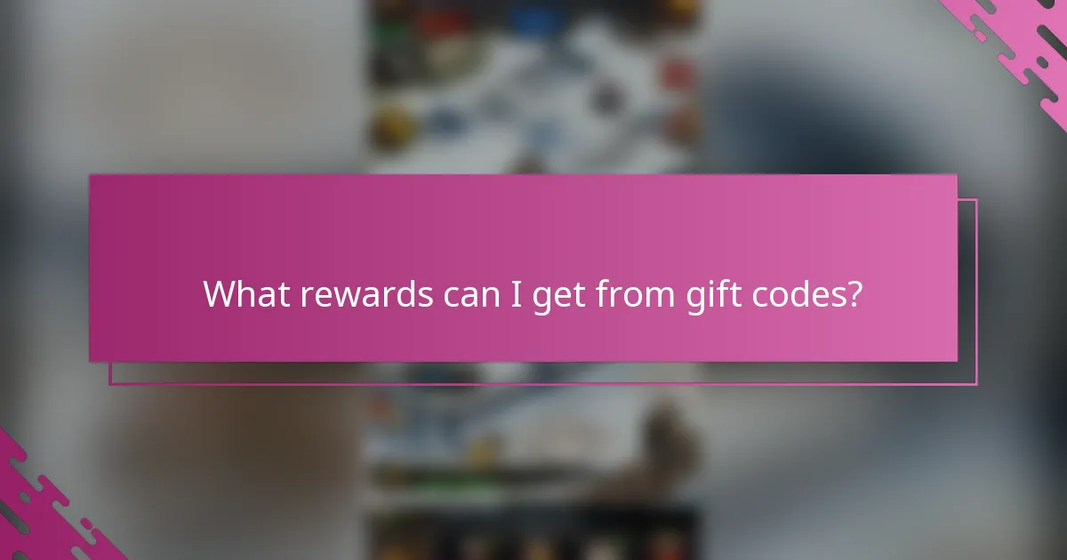 What rewards can I get from gift codes?