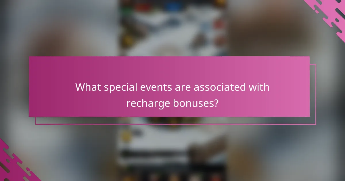 What special events are associated with recharge bonuses?