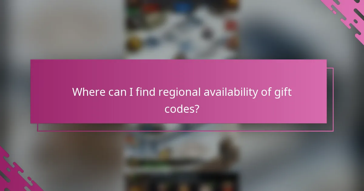 Where can I find regional availability of gift codes?